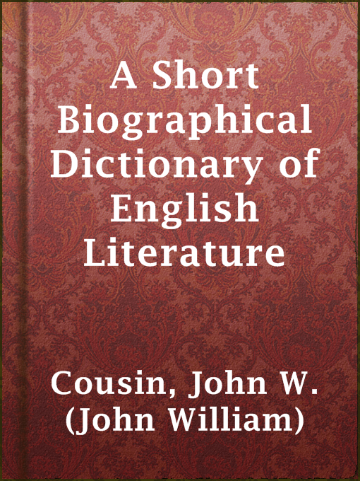 Title details for A Short Biographical Dictionary of English Literature by John W. (John William) Cousin - Available
